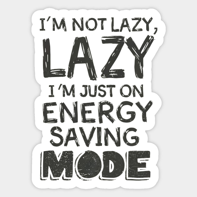 Text Gamer "I'm not lazy, I'm just on energy saving mode" Sticker by byNIKA